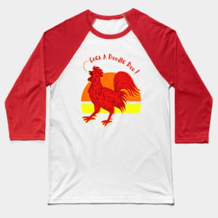 Cock a doodle doo! Baseball T-Shirt